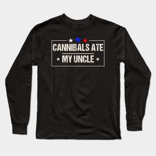 Cannibals ate my uncle USA Long Sleeve T-Shirt